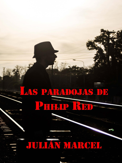 Title details for Las Paradojas de Philip Red by Julián Marcel - Available